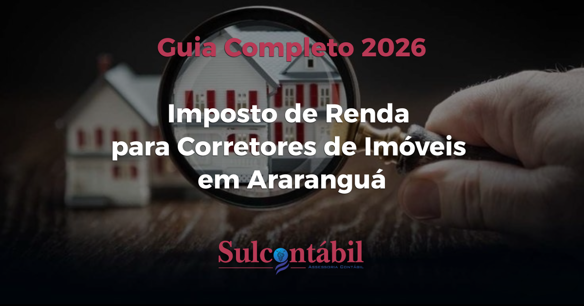 Guia Completo 2026 Imposto de Renda para Corretores de Imóveis em Araranguá
