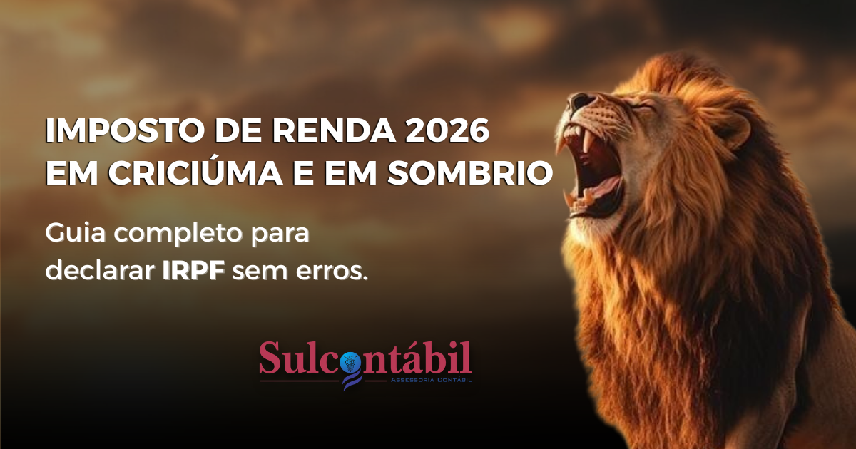 Imposto de Renda 2026 em Criciúma e em Sombrio Guia completo para declarar IRPF sem erros.