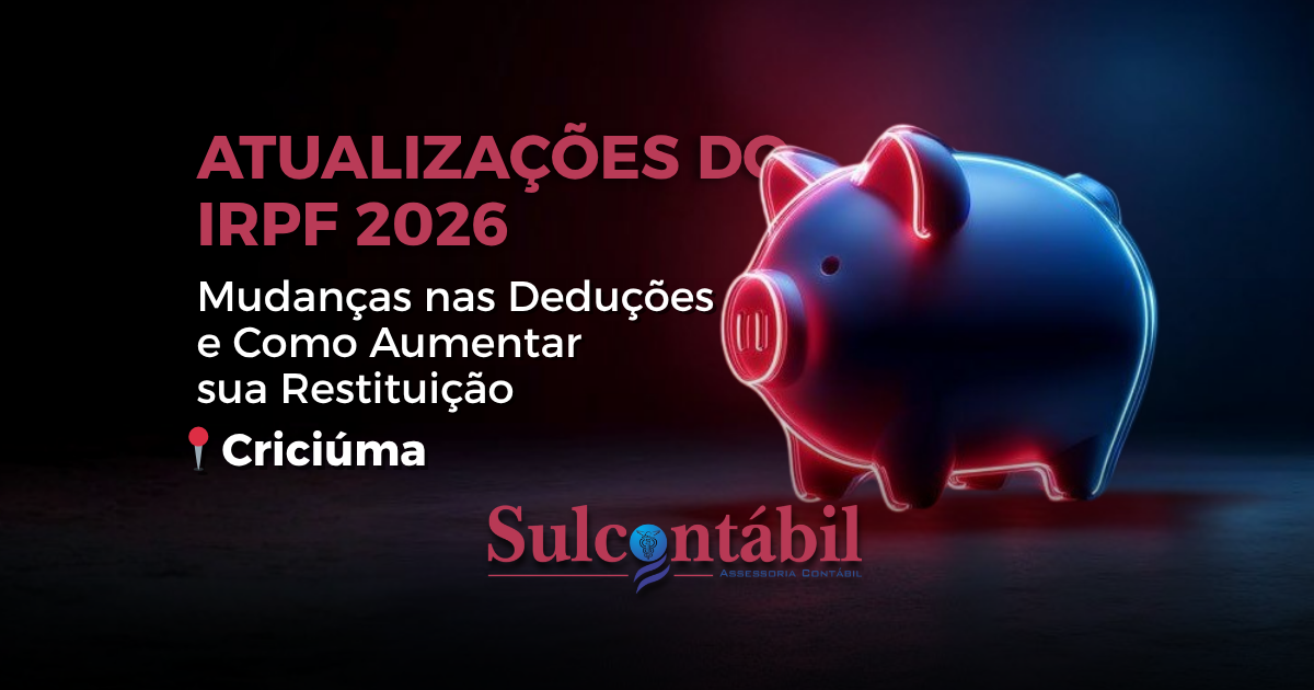 Atualizações do irpf 2026 Mudanças nas Deduções e Como Aumentar sua Restituição Criciúma